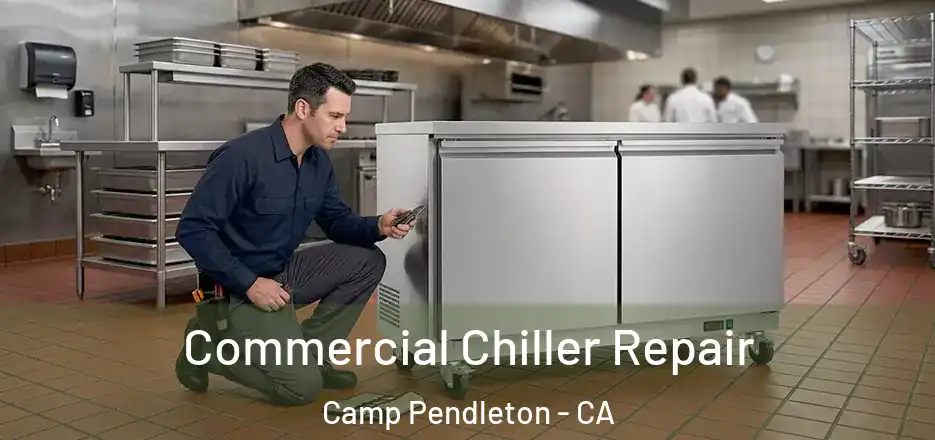 Commercial Chiller Repair Camp Pendleton - CA