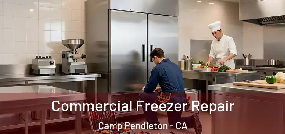 Commercial Freezer Repair Camp Pendleton - CA