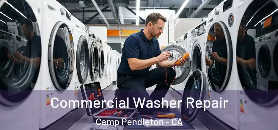 Commercial Washer Repair Camp Pendleton - CA