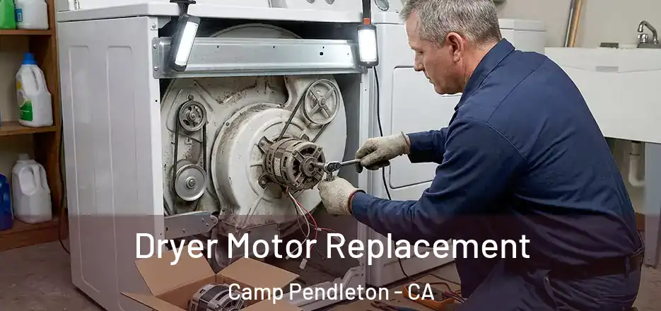  Dryer Motor Replacement Camp Pendleton - CA