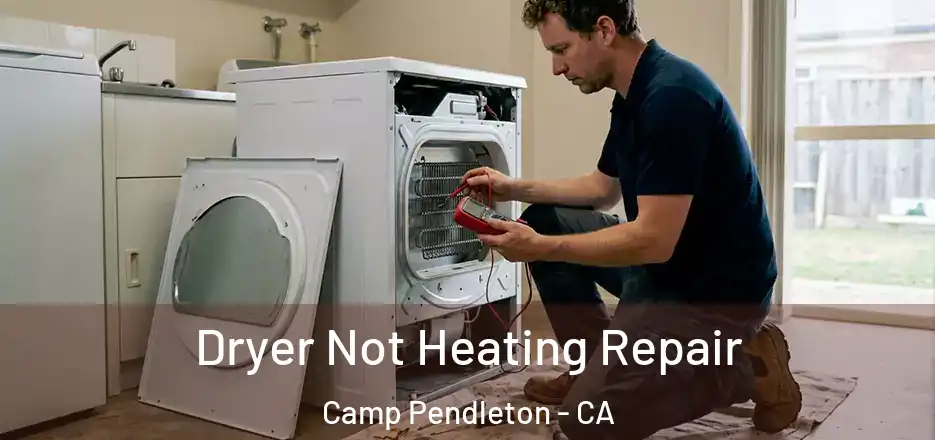 Dryer Not Heating Repair Camp Pendleton - CA