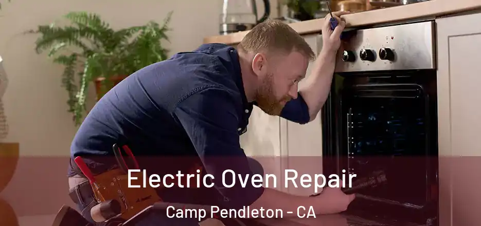 Electric Oven Repair Camp Pendleton - CA