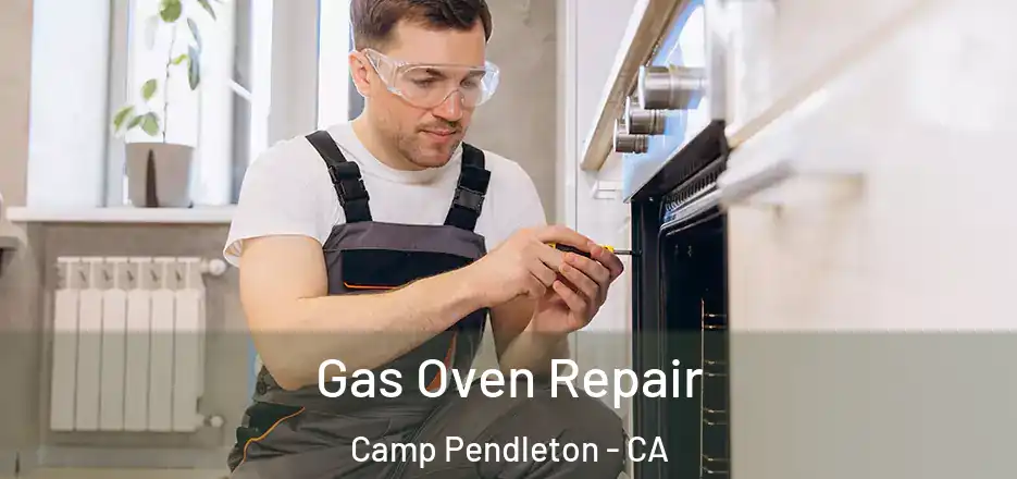 Gas Oven Repair Camp Pendleton - CA