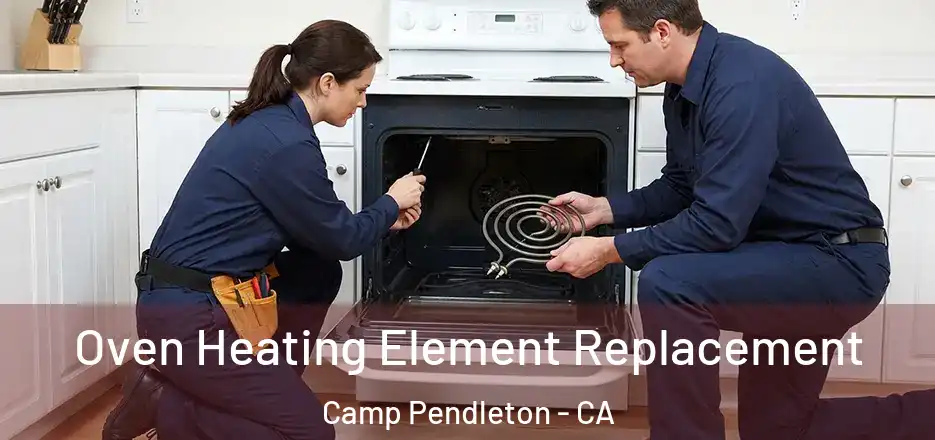 Oven Heating Element Replacement Camp Pendleton - CA