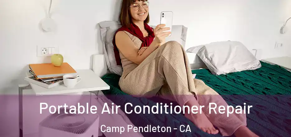 Portable Air Conditioner Repair Camp Pendleton - CA