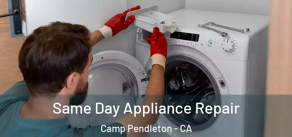 Same Day Appliance Repair Camp Pendleton - CA