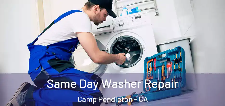 Same Day Washer Repair Camp Pendleton - CA