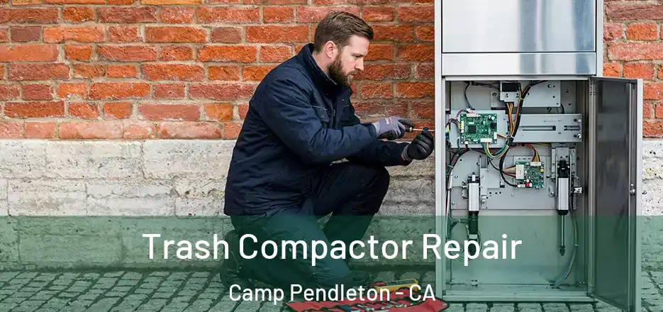  Trash Compactor Repair Camp Pendleton - CA