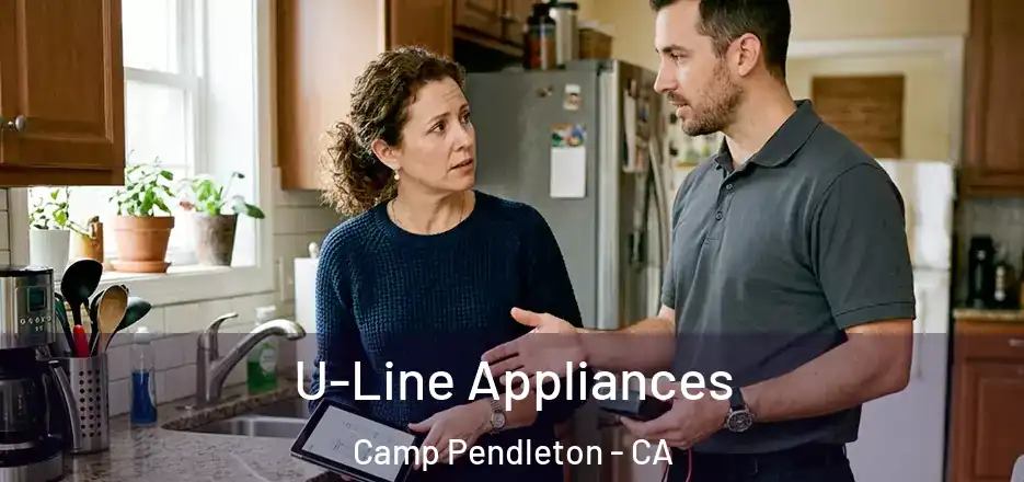 U-Line Appliances Camp Pendleton - CA