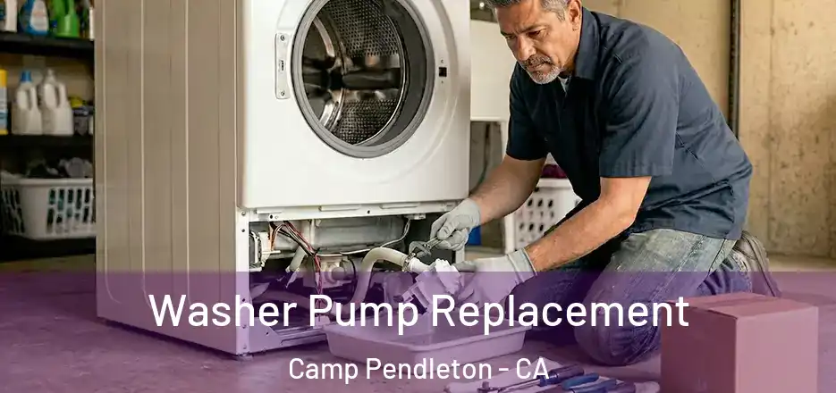 Washer Pump Replacement Camp Pendleton - CA